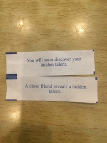 My friend and I just opened fortune cookies together