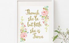 Though She Be but Little She Is Fierce Wall Art