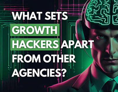 What Sets Growth Hackers Apart from Other Agencies?