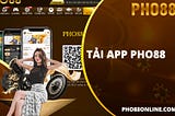 Tải App Pho88 — Ứng Dụng Độc Lập Cho Di Động