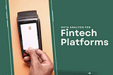 Data Analysis for Fintech Platforms