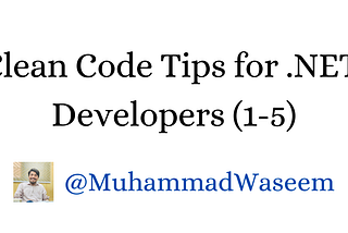 EP 66 : Clean Code Tips for .NET Developers — Part I