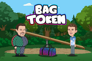 INTRODUCING BAG TOKEN, A CROSS-CHAIN, ULTRA-DEFLATIONARY, MEME-FI TOKEN.