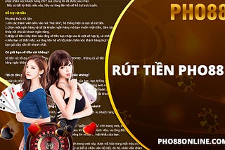 Rút Tiền Pho88 — Đơn Giản Với 3 Bước Thực Hiện