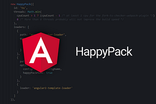 Faster Angular builds with HappyPack