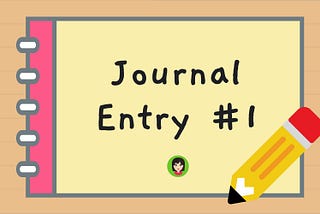 Journal #1: Taking Action