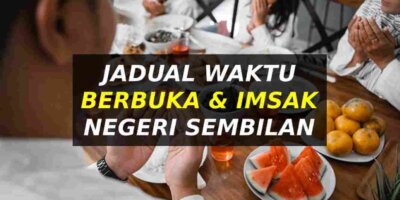 Jadual Waktu Berbuka Puasa Negeri Sembilan 2024 & Imsak