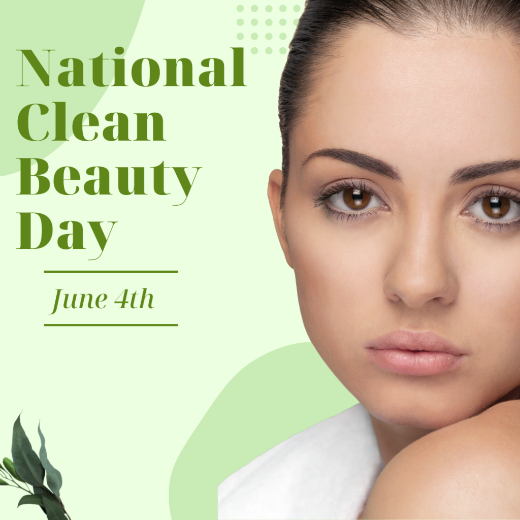 National Clean Beauty Day – Celebrate Every Year on June 4th