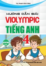 Hướng Dẫn Giải Violympic Tiếng Anh 4 (Dùng Chung Cho Các Bộ SGK Hiện Hành)