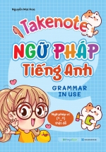 Take Note - Sổ Tay Ngữ Pháp Tiếng Anh (Grammar In Use) (MEGA)