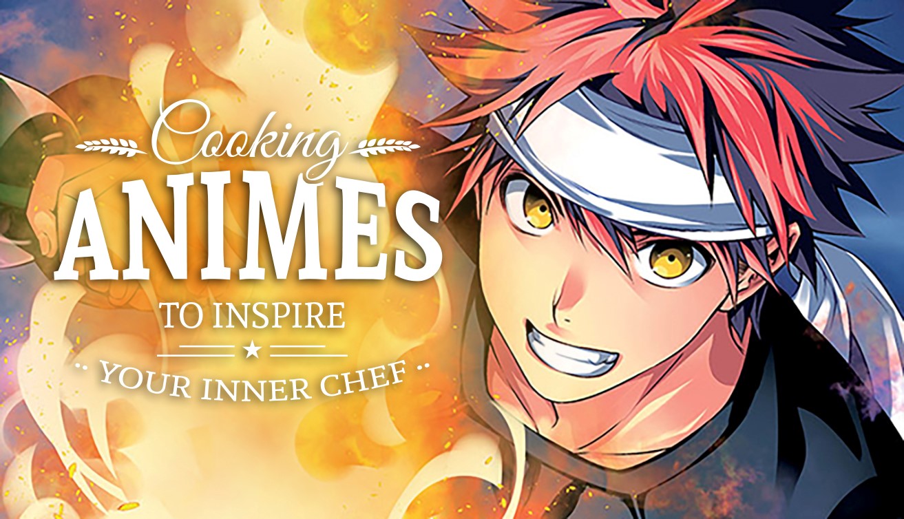 Top 4 Cooking Animes To Inspire Your Inner Chef Online Fanatic