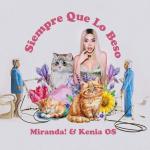 Miranda! feat. Kenia OS: Siempre que lo beso (Music Video)