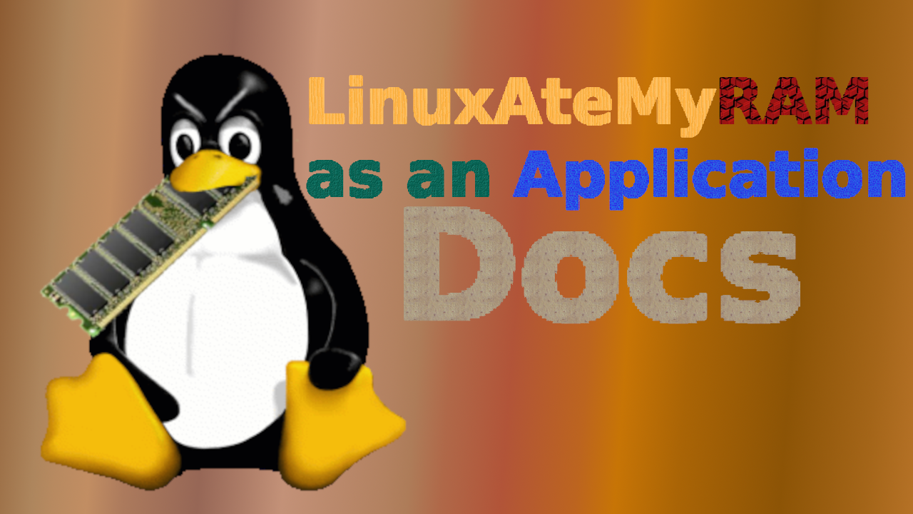 LinuxAteMyRAMApp_Docs