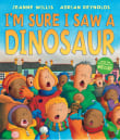 Book cover of I'm Sure I Saw a Dinosaur