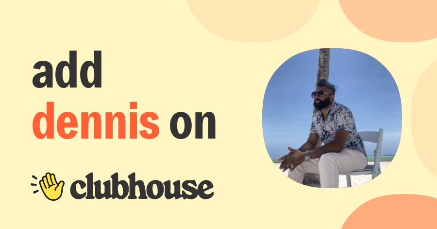 Dennis Patel - Clubhouse