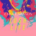 Zara Larsson: Lush Life