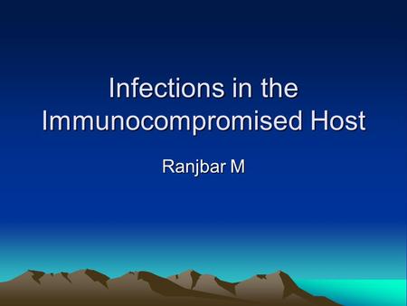 Infections in the Immunocompromised Host