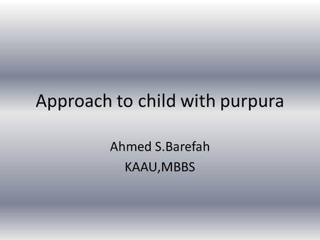 Approach to child with purpura