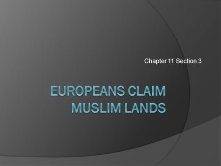 Europeans Claim Muslim Lands