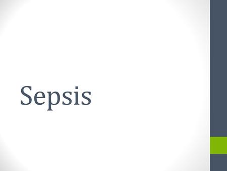 Sepsis.