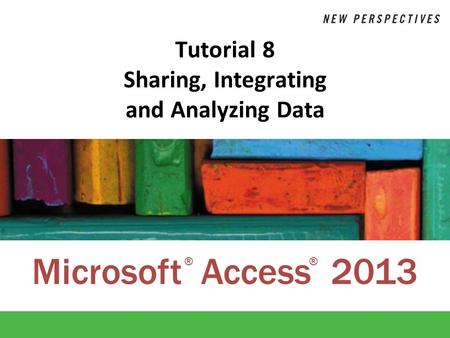 Tutorial 8 Sharing, Integrating and Analyzing Data