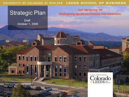 DRAFTFall ’08 / Spring ’09 Undergoing significant revision and expansion. Strategic Plan Draft October 1, 2008 Fall ’08/Spring ’09 Undergoing significant.