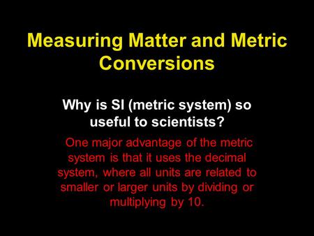 Measuring Matter and Metric Conversions