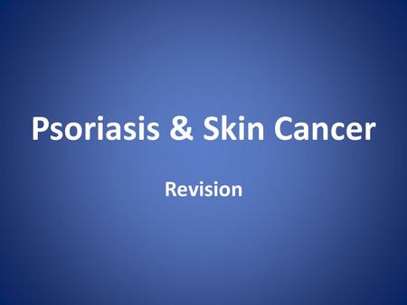 Psoriasis: Treatment and Management Ann Davies Clinical Nurse ...