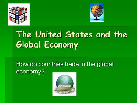 The United States and the Global Economy