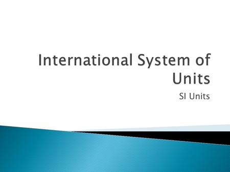 SI Units.  Students know how to… ◦ convert between °C - °K ◦ Analyze situations/solve problems combining and applying concepts.