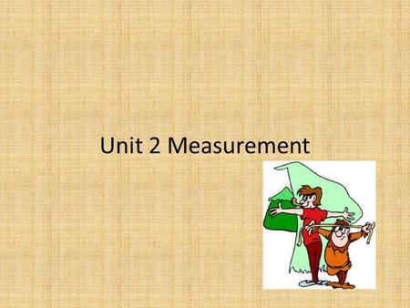 Unit 2 Measurement. QuestionAnswer 1.What is a standard? 1.A standard is an exact quantity against which comparisons can be made. The “foot” was based.