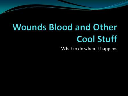 What to do when it happens. Types of Wounds-Abrasion This is when you skin your knee or elbow Wash with soap and water Hydrogen peroxide Neosporin Cover.