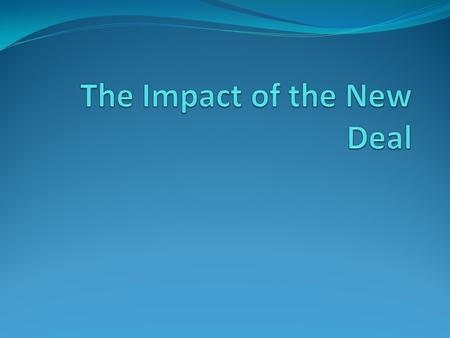 Impact Women Gain Political Recognition African Americans Gain a Voice Native Americans gain ally An Expanded Government Role.