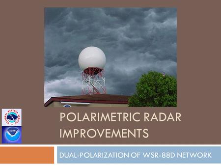 POLARIMETRIC RADAR IMPROVEMENTS