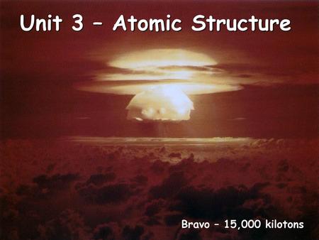 Unit 3 – Atomic Structure