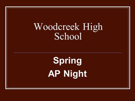 Woodcreek High School Spring AP Night.