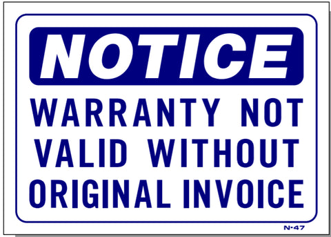 Notice-Warranty Not Valid Without Original Invoice Sign, N47