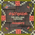 Humbird Astrovan: The Love Song Vignettes