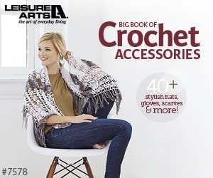 Big Book Of Crochet Accessories - 40+ Stylish Hats, Gloves, Scarves &amp; More!