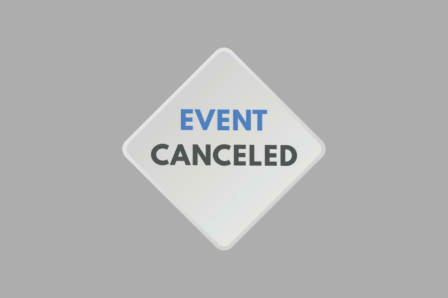 Event Canceled text Button. Event Canceled Sign Icon Label Sticker Web Buttons vector