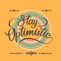 The Word of Stay Optimistic Typography Boho Concept with Background Ornament vector