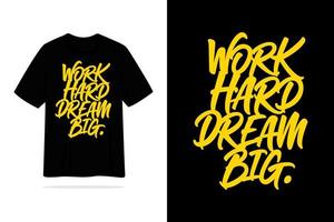 Work hard dream big quote motivational letering tshirt vector design illustration