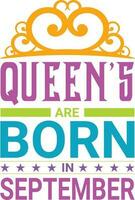 Queens are Born in September T-shirt Design vector