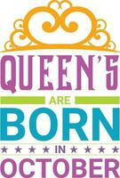 Queens are Born in October T-shirt Design vector