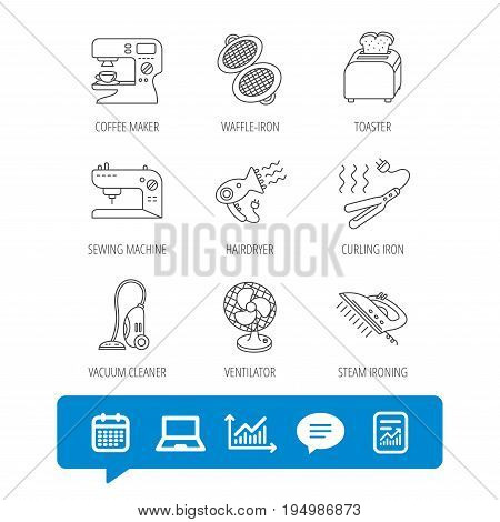 Coffee maker, sewing machine and toaster icons. Ventilator, vacuum cleaner linear signs. Hair dryer, steam ironing and waffle-iron icons. Report file, Graph chart and Chat speech bubble signs. Vector