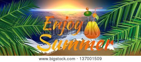 Abstract enjoy summer banner style with elements of sunset beach ocean palm leaves and cocktail glass. Enjoy summer banner. Summer season. Summer time. Happy summer. Summer day. Summer design. Summer vector. Summer text. Summer lettering. Summer art. Summ