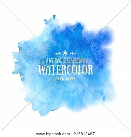 Blue abstract watercolor background. Hand drawn watercolor stains and splashes. Vector texture handmade