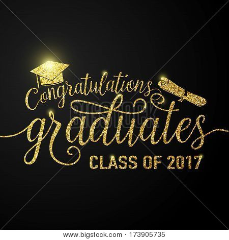 Vector illustration on black graduations background congratulations graduates 2017 class of, glitter, glittering sign for the graduation party. Typography greeting, invitation card with diplomas, hat