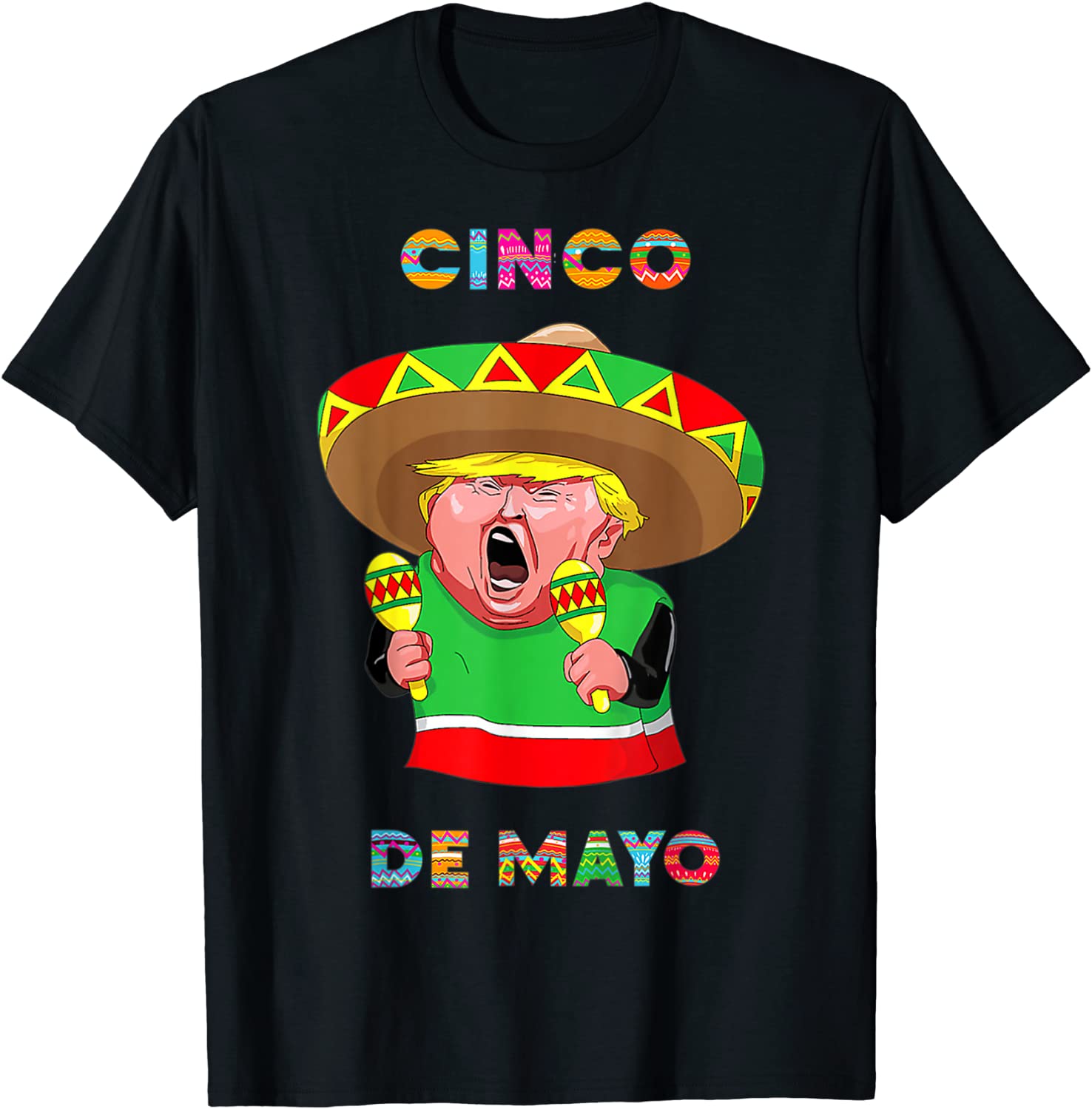 Cinco De Mayo Donald Trump Mexico Maraca And Sombrero 2022 Shirt