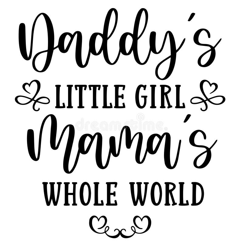 Daddy`s Little Girl Mommy`s Whole World Inspirational Quotes Stock ...